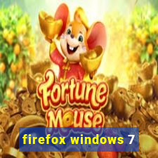 firefox windows 7